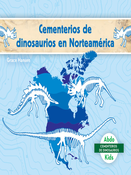 Cover image for Cementerios de dinosaurios en Norteamerica (Dinosaur Graveyards in North America)